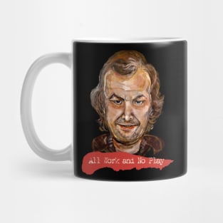 All Work No Play Jack Torrance Mug